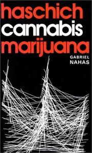 Cover of: Haschisch, cannabis et marijuana : Le chanvre trompeur by Gabriel Nahas