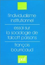 L'individualisme institutionnel : Essai sur la sociologie de Talcott ...