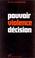 Cover of: Pouvoir, Violence, Décision