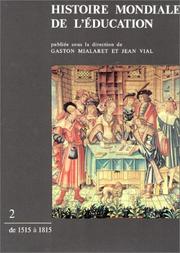Cover of: Histoire mondiale de l'éducation, tome 2 : De 1515 à 1815 by Gaston Mialaret