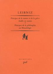 Cover of: Leibniz, Principes de la nature et de la grâce fondés en raison : Principes de la philosophie, ou, Monadologie