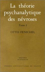 Cover of: La Théorie psychanalytique des névroses, tome 1  by Otto Fenichel, Michel Fain