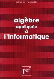 Cover of: Algèbre appliquée à l'informatique