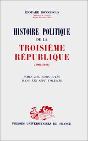 Cover of: Histoire politique de la Troisième République 1906-1940 : Index des noms cités dans les sept volumes