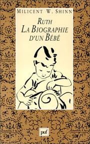 Cover of: Ruth, la biographie d'un bébé by Milicent Washburn Shinn, Milicent Washburn Shinn