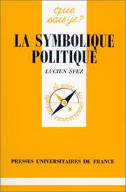 Cover of: La symbolique politique by Lucien Sfez, Que sais-je?