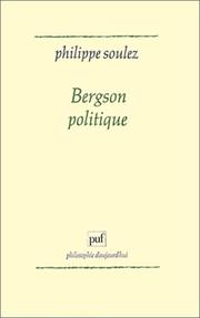 Cover of: Bergson politique by Philippe Soulez