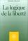 Cover of: La Logique de la liberté