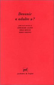 Cover of: Devenir "adulte" ? by Serge Lebovici, Anne-Marie Alléon, Odile Morvan