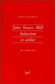 John Stuart Mill, induction et utilité by Gilbert Boss