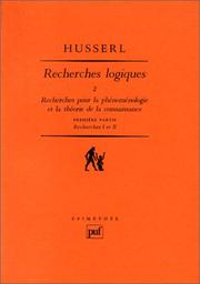 Cover of: Recherches logiques, tome 2 : Recherches pour la phénoménologie et la théorie de la connaissance