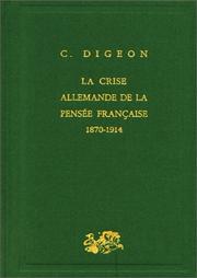 Cover of: La Crise allemande de la pensée française, 1870-1914