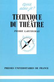 Cover of: La technique du théâtre by Pierre Larthomas, Que sais-je?