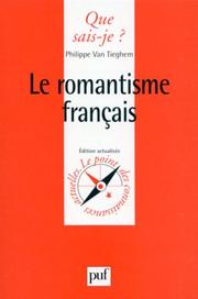 Cover of: Le romantisme français by Philippe Van Tieghem, Que sais-je?