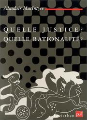 Cover of: Quelle justice ? Quelle rationalitÃ© ? (Ancien prix Ã©diteur : 45.00 Â - Economisez 50 %) by Alasdair C. MacIntyre, 2841580210