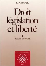Cover of: Droit législation et liberté, volume 1 : Règles et ordre