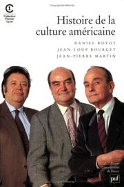 Cover of: Histoire de la culture américaine by Daniel Royot, Jean-Loup Bourget, Jean-Pierre Martin