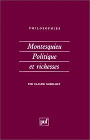 Cover of: Montesquieu, politique et richesses
