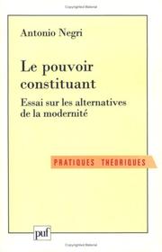 Cover of: Le pouvoir constituant : Essai sur les alternatives de la modernité