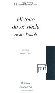 Cover of: Histoire du XXe siècle : avant l'oubli. 3, Depuis 1970