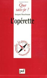Cover of: L'Opérette by Jacques Rouchouse, Que sais-je?