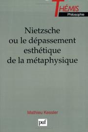 Cover of: Nietzsche ou le dépassement esthétique de la métaphysique by Mathieu Kessler