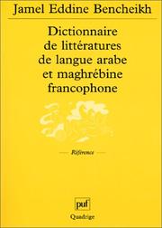 Dictionnaire de littératures de langue arabe et maghrébine francophone by Quadrige