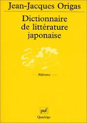 Cover of: Dictionnaire de littérature japonaise by Jean-Jacques Origas, Béatrice Didier, Quadrige