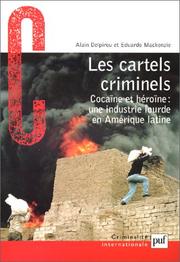 Cover of: Les Cartels criminels  by Alain Delpirou, Eduardo Mackenzie