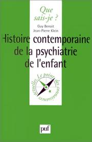 Cover of: Histoire Contemporaine de la psychiatrie de l'enfant by Guy Benoit, Jean-Pierre Klein, Que sais-je?