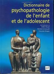 Cover of: Dictionnaire de psychopathologie de l'enfant et de l'adolescent (Ancien prix Ã©diteur : 137.00 Â - Economisez 27 %) by Didier Houzel, FranÃ§oise Moggio, MichÃ¨le Emmanuelli