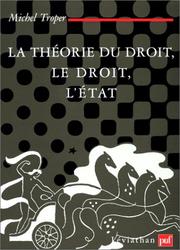 Cover of: La Théorie du droit, le droit, l'état