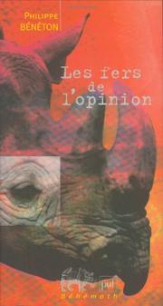 Cover of: Les Fers de l'opinion by Philippe Bénéton