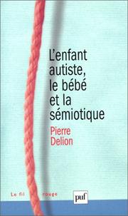 Cover of: L' enfant autiste, le bébé et la sémiotique