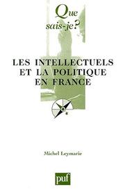 Cover of: Les intellectuels et la politique en France