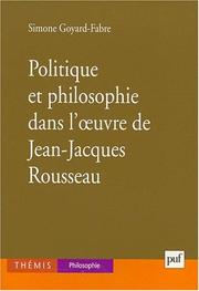 Cover of: Politique et philosophie dans l'oeuvre de jean jacques