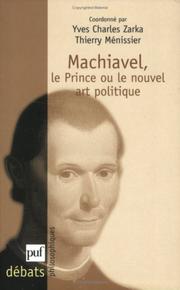 Cover of: Machiavel : Le Prince ou le nouvel art politique