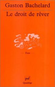 Cover of: Le Droit de rêver by Gaston Bachelard, Quadrige