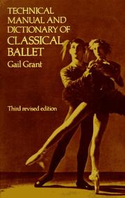 Cover of: Technical Manual and Dictionary of Classical Ballet by Gail Grant