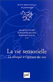 Cover of: La Vie sensorielle : La Clinique à l'épreuve des sens