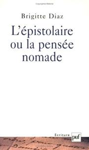 Cover of: L'epistolaire ou la pensee nomade by Brigitte Diaz