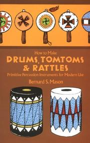 Cover of: Drums, tomtoms and rattles by Bernard Sterling Mason