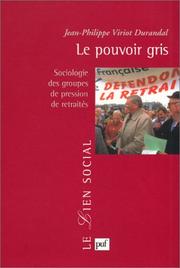 Cover of: Le pouvoir gris : Sociologie des groupes de pression de retraités