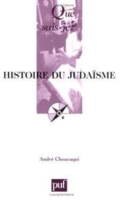 Cover of: Histoire du judaïsme by Que sais-je?