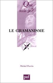 Cover of: Le Chamanisme by Michel Perrin, Que sais-je ?