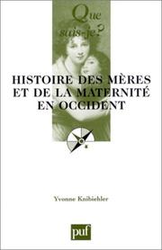 Cover of: Histoire des mères et de la maternité en occident
