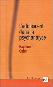 Cover of: Adolescent dans la psychanalyse by Raymond Cahn