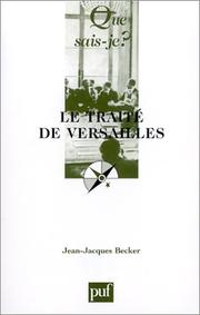 Cover of: Le Traité de Versailles by Jean-Jacques Becker, Que sais-je?