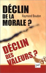 Cover of: Déclin de la morale ? Déclin des valeurs ? by Boudon, Raymond.
