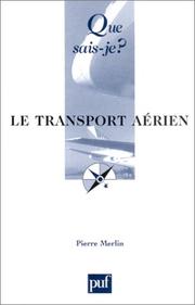 Cover of: Le Transport aérien by Pierre Merlin, Que sais-je?